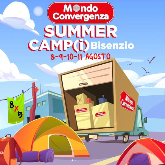Mondo Convergenza-SUMMER CAMP(i) BISENZIO 8-11 Agosto